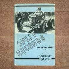 Split Seconds - My Racing Years - Raymond Mays