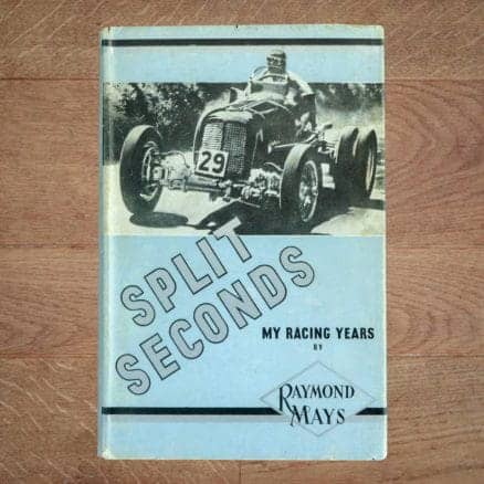 Split Seconds - My Racing Years - Raymond Mays