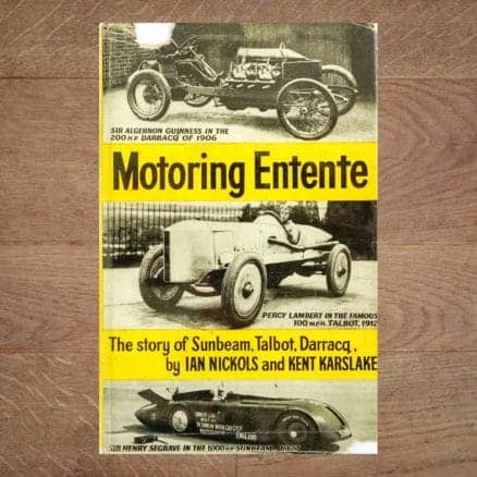 Motoring Entente - The Story of Sunbeam, Talbot, Darracq - Ian Nickols and Kent Karslake
